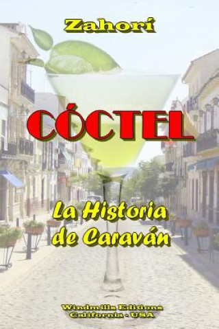 Libro Coctel - La Historia De Caravan Zahori