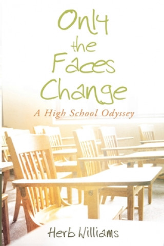 Βιβλίο Only the Faces Change (A High School Odyssey) Williams