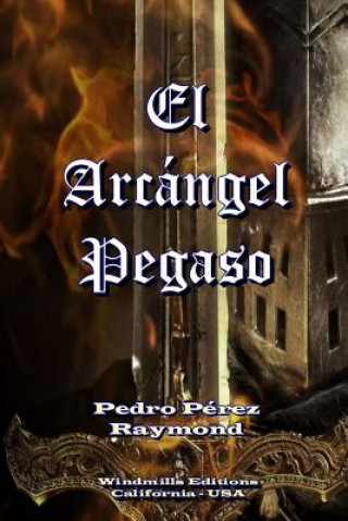 Livre Arcangel Pegaso Pedro Perez Raymond