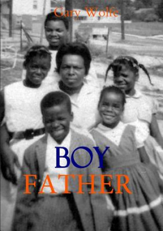 Könyv Boy Father Gary Wolfe