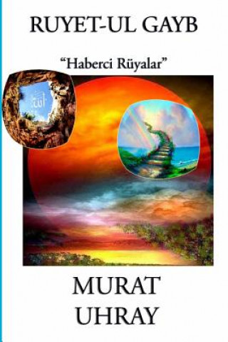 Kniha Ruyet-Ul Gayb: "Haberci Ruyalar" Murat Uhray