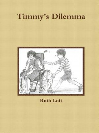 Kniha Timmy's Dilemma Ruth Lott