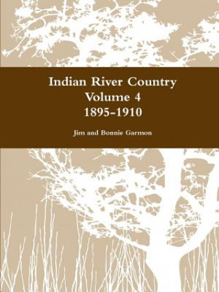 Książka Indian River Country Volume 4 Jim and Bonnie Garmon