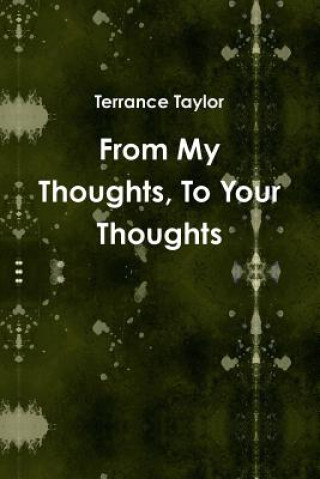 Livre From My Thoughts, to Your Thoughts Taylor