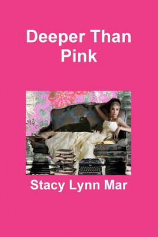 Книга Deeper Than Pink Stacy Lynn Mar