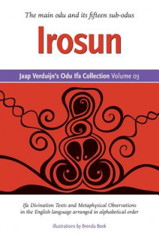 Könyv Jaap Verduijn's Odu Ifa Collection Volume 03: Irosun Brenda Beek