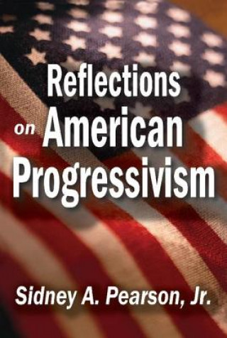 Carte Reflections on American Progressivism Pearson