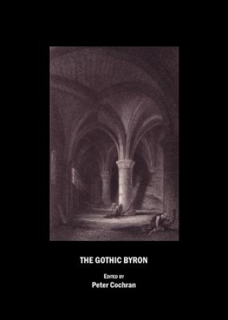 Knjiga Gothic Byron Peter Cochran