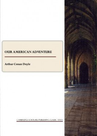Knjiga Our American Adventure Sir Arthur Conan Doyle