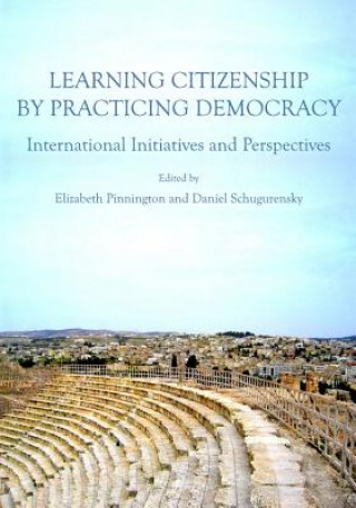 Book Learning Citizenship by Practicing Democracy 