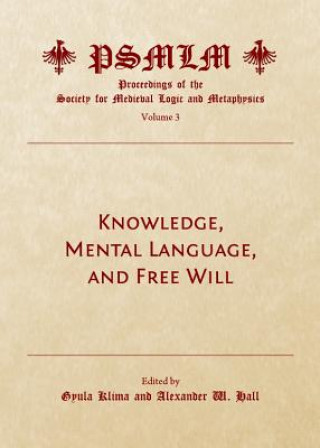 Kniha Knowledge, Mental Language, and Free Will Alexander W. Hall