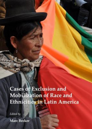 Kniha Cases of Exclusion and Mobilization of Race and Ethnicities in Latin America 