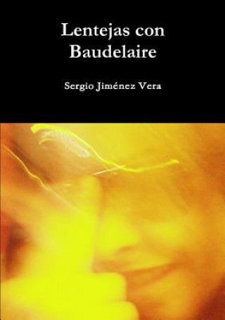 Книга Lentejas Con Baudelaire Sergio Jimenez Vera