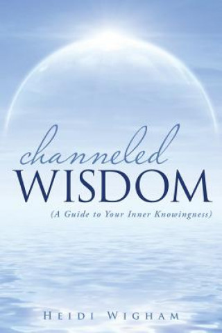 Könyv Channeled Wisdom Heidi Wigham