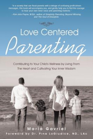 Kniha Love Centered Parenting Maria Gavriel