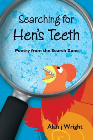 Knjiga Searching For Hen's Teeth Alan J Wright