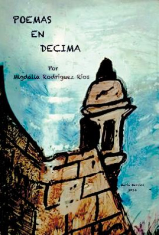 Könyv Poemas en decima Migdalia Rodriguez Rios