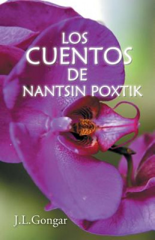 Knjiga cuentos de Nantsin Poxtik J L Gongar