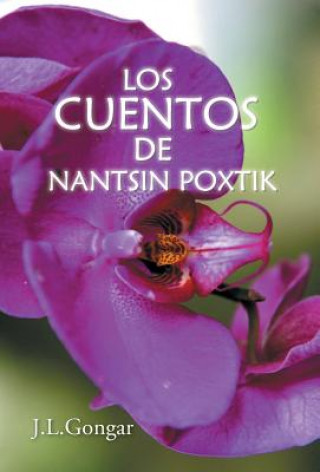 Kniha cuentos de Nantsin Poxtik J L Gongar