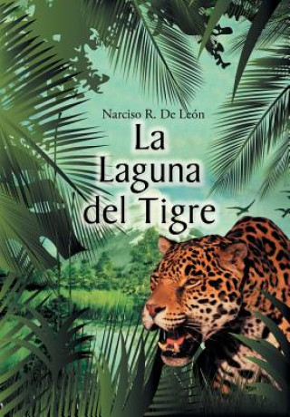 Libro laguna del tigre Narciso R De Leon