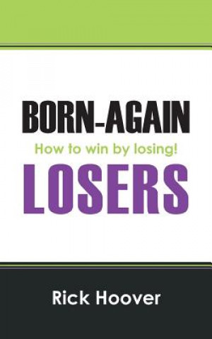 Książka Born-Again Losers Rick Hoover