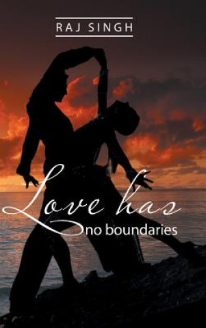 Könyv Love Has No Boundaries Raj Singh