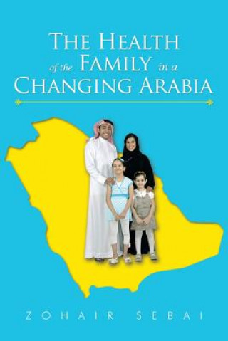 Książka Health of the Family in a Changing Arabia Zohair Sebai