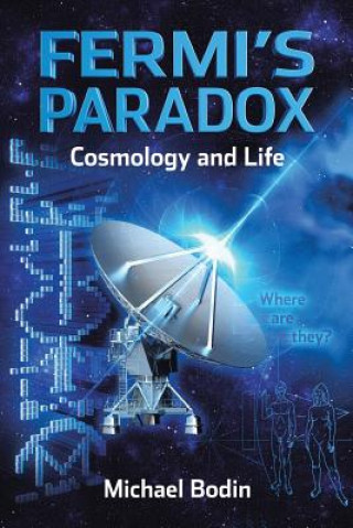 Книга FERMI'S PARADOX Cosmology and Life Michael Bodin