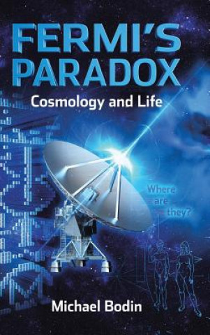 Knjiga FERMI'S PARADOX Cosmology and Life Michael Bodin