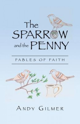 Könyv Sparrow and the Penny Andy Gilmer