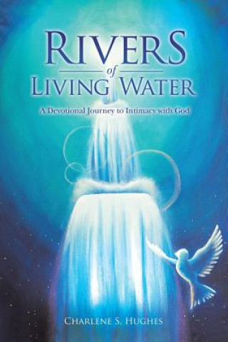 Knjiga Rivers of Living Water Charlene S Hughes