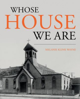 Book Whose House We Are Melanie Klink Wayne