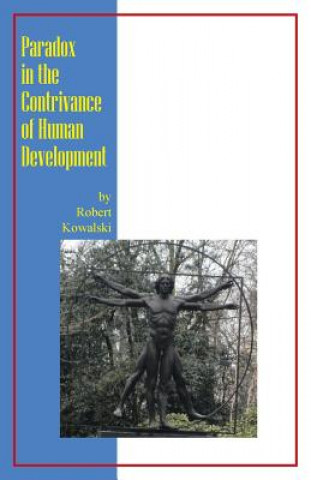 Carte Paradox in the Contrivance of Human Development Robert (Imperial College London) Kowalski