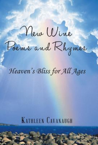 Book New Wine Poems and Rhymes KATHLEEN CAVANAUGH