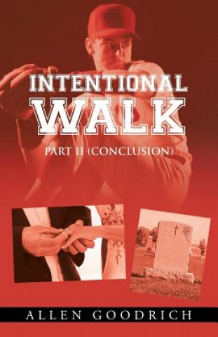 Book Intentional Walk - Part II (Conclusion) Allen Goodrich