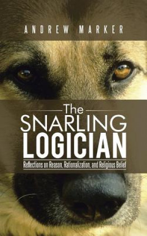 Kniha Snarling Logician Andrew Marker