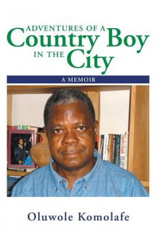 Kniha Adventures of a Country Boy in the City Oluwole Komolafe