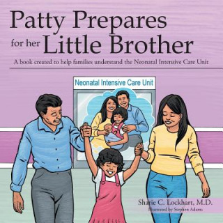 Kniha Patty Prepares for her Little Brother M D Sharie C Lockhart