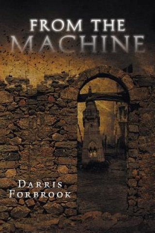 Buch From the Machine DARRIS FORBROOK