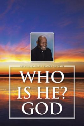 Könyv Who Is He? God Sr Msw Rev Norman H Lyons