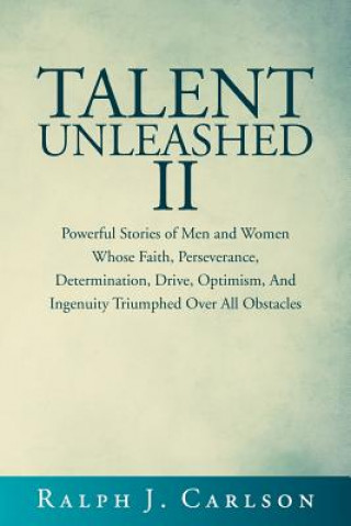 Book Talent Unleashed II Ralph J Carlson