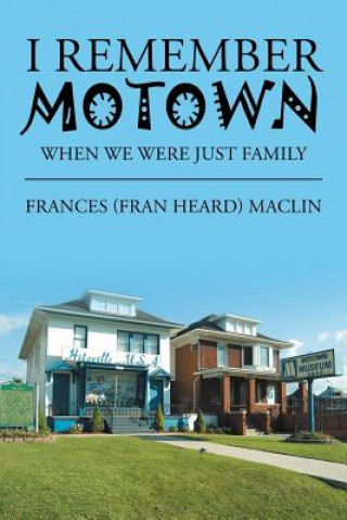 Knjiga I Remember Motown Frances (Fran Heard) Maclin