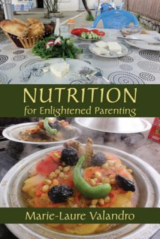 Kniha Nutrition for Enlightened Parenting Marie-Laure Valandro