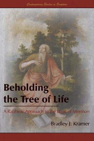 Könyv Beholding the Tree of Life Bradley J. Kramer