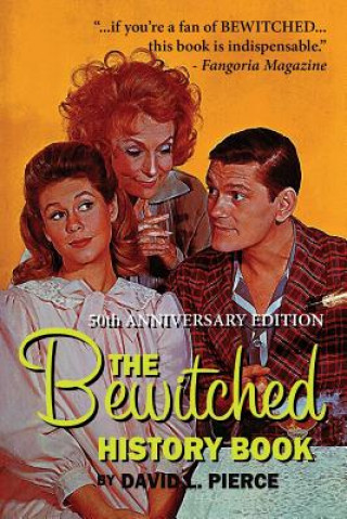 Book Bewitched History Book - 50th Anniversary Edition David L Pierce