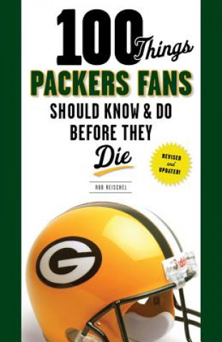 Könyv 100 Things Packers Fans Should Know & Do Before They Die Rob Reischel