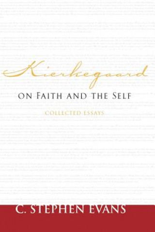 Libro Kierkegaard on Faith and the Self C. Stephen Evans