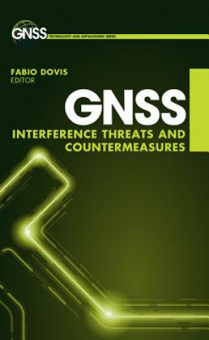 Kniha GNSS Interference, Threats, and Countermeasures Fabio Dovis