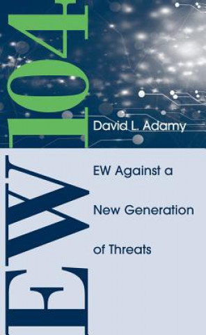 Könyv EW 104: Electronic Warfare Against a New Generation of Threats David L. Adamy