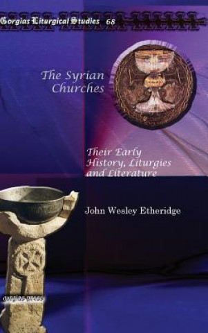 Könyv Syrian Churches John Wesley Etheridge